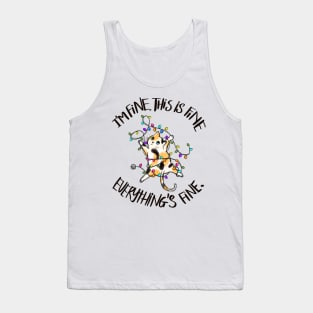 I'm Fine, This is Fine. Everything's Fine Tank Top